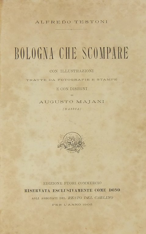 Bologna che scompare. Con illustrazioni tratte da fotografie e stampe … | Immagine Gallery 2