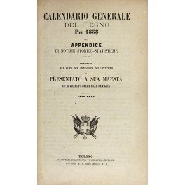 Calendario generale del Regno pel 1858 con Appendice di notizie …