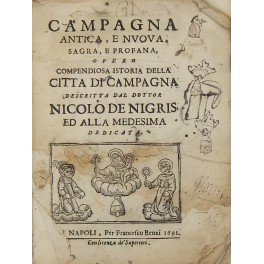 Campagna antica, e nuova. Sagra, e profana, overo compendiosa istoria …