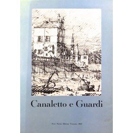 Canaletto e Guardi. Catalogo della mostra dei disegni. Presentazione di …