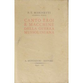 Canto eroi e macchine della guerra mussoliniana. Aeropoema simultaneo in …