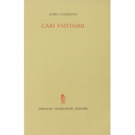Cari fantasmi. Prefazione di Emilio Cecchi