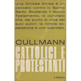 Cattolici e protestanti. Un progetto di solidarietà cristiana. Introduzione di …
