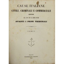Cause italiane civili, criminali e commerciali discusse dal 1800 fino …