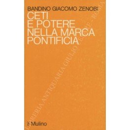 Ceti e potere nella marca pontificia