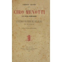 Ciro Menotti e i suoi compagni o le vicende politiche …