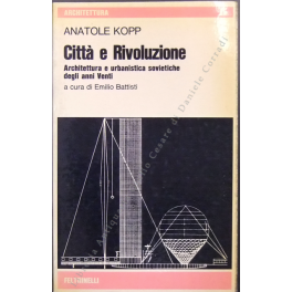 Città e Rivoluzione. Architettura e urbanistica sovietiche degli anni Venti a cura di Emilio Battisti