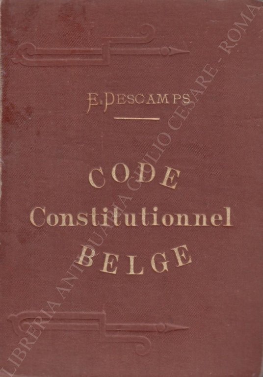 Code Constitutionnel Belge contenant la Constitution comparee aux sources modernes … | Immagine Gallery 2