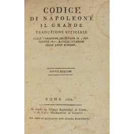 Codice di Napoleone il Grande. Traduzione ufficiale colle variazioni decretate …