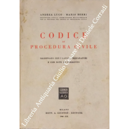 Codice di procedura civile. Illustrato con i lavori preparatori e …
