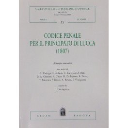 Codice penale per il Principato di Lucca (1807). Con scritti …