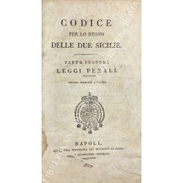 Codice per lo Regno delle Due Sicilie. Parte seconda - …