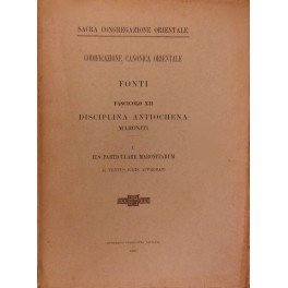 Codificazione canonica orientale. Fonti. Fascicolo XII - Disciplina Antiochena. Maroniti. …