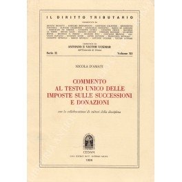 Commento al testo unico delle imposte sulle successioni e donazioni. …