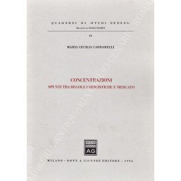 Concentrazioni. Spunti tra regole codicistiche e mercato