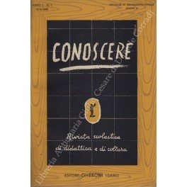 Conoscere. Rivista scolastica di didattica e di cultura. Anno I, …