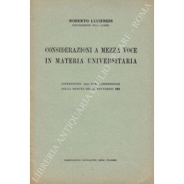 Considerazioni a mezza voce in materia universitaria. Intervento all'VIII commissione …