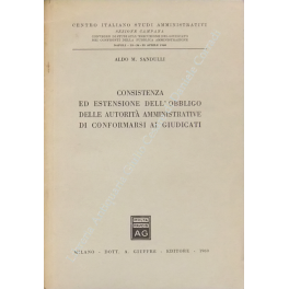 Consistenza ed estensione dell'obbligo delle autorità amministrative di conformarsi ai …