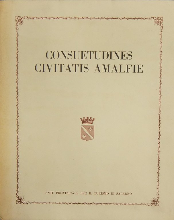 Consuetudines civitatis Amalfie. Prefazione di Antonio Guarino | Immagine Gallery 2