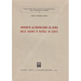 Contributo all'individuazione del ruolo delle regioni in materia di sanità