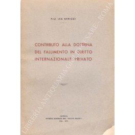 Contributo alla dottrina del fallimento in diritto internazionale privato
