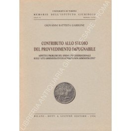 Contributo allo studio del provvedimento impugnabile. Aspetti e problemi del …