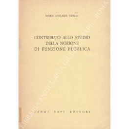 Contributo allo studio della nozione di funzione pubblica