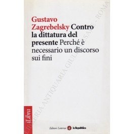 Contro la dittatura del presente. Perché è necessario un discorso …