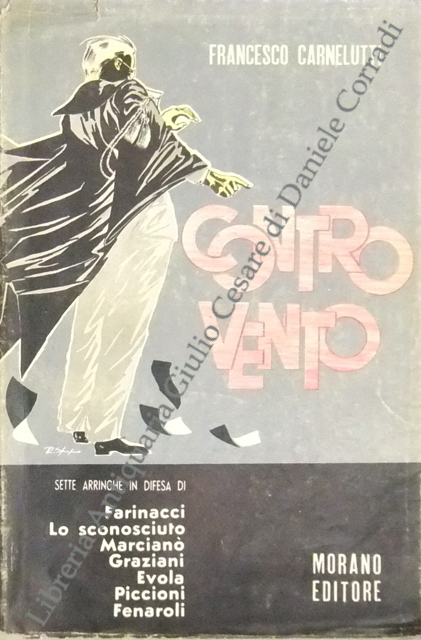 Controvento. Sette arringhe in difesa di Farinacci, lo sconosciuto, Marcianò, … | Immagine Gallery 2