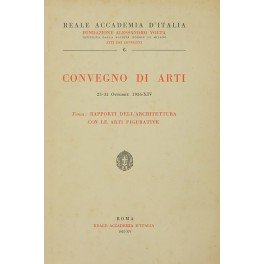 Convegno di arti. 25-31 Ottobre 1936-XIV Tema: Rapporti dell'architettura con …