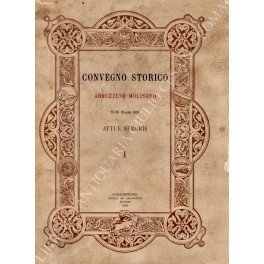 Convegno storico abruzzese-molisano 25-29 marzo 1931. Atti e memorie. Vol. …