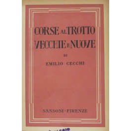Corse al trotto vecchie e nuove. Con 12 tavole