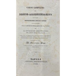 Corso completo di dritto amministrativo ovvero esposizione delle leggi relative …