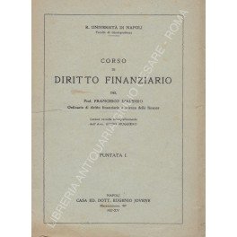 Corso di diritto finanziario. Lezioni raccolte stenograficamente dall'Avv. Guido Ruggiero