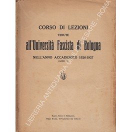 Corso di lezioni tenute all'Universita Fascista di Bologna nell'anno accademico …