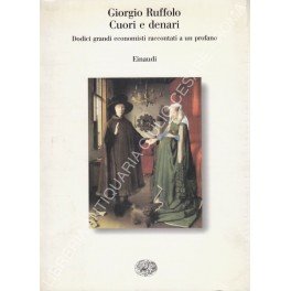Cuori e denari. Dodici grandi economisti raccontati a un profano | Immagine principale