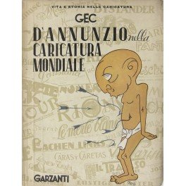 D'Annunzio nella caricatura mondiale. Con 233 caricature in nero e … | Immagine Gallery 1