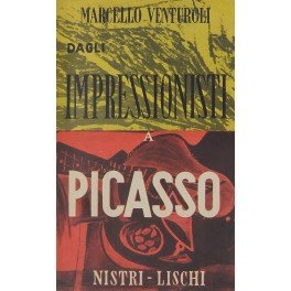 Dagli Impressionisti a Picasso. Taccuino di un critico d'arte
