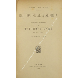 Dal Comune alla Signoria. Saggio sul governo di Taddeo Pepoli …