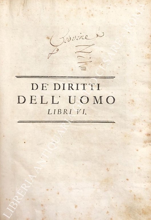 De' diritti dell'uomo. Libri VI. Ne' quali si dimostra, che … | Immagine Gallery 2