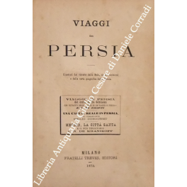 De Gobineau Joseph Arthur - Viaggi in Persia illustrati dal …