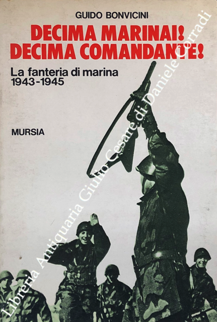 Decima marina! Decima comandante! La fanteria di marina 1943-1945 | Immagine Gallery 2