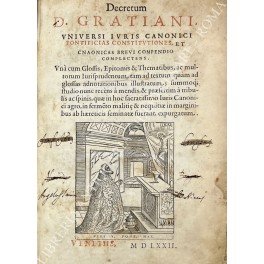 Decretum Gratiani. Universi iuris canonici pontificias constitutiones, et cnaonicas (canonicas) …