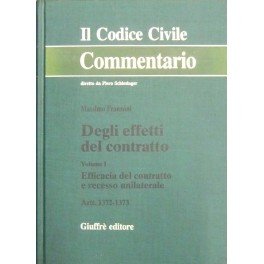 Degli effetti del contratto. Vol. I - Efficacia del contratto …
