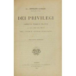 Dei privilegi. Commento teorico-pratico al Capo I Titolo XXIII Libro …