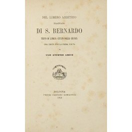 Del libero arbitrio. Trattato di S. Bernardo. Testo di lingua …