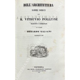 Dell'architettura libri dieci. Di M. Vitruvio Pollione. Tradotti e commentati …