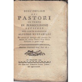 Dell'obbligo dei pastori in tempo di persecuzione. Opuscolo. Per servire …