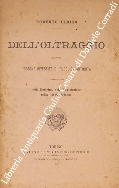 Dell'oltraggio contro persone rivestite di pubblica autorità considerato nella Dottrina, … | Immagine Gallery 2