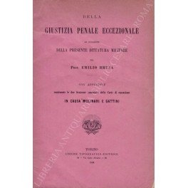 Della giustizia penale eccezionale ad occasione della presente dittatura militare …